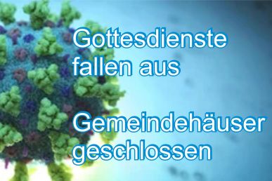 Gottesdienste fallen aus - Gemeindehäuser geschlossen